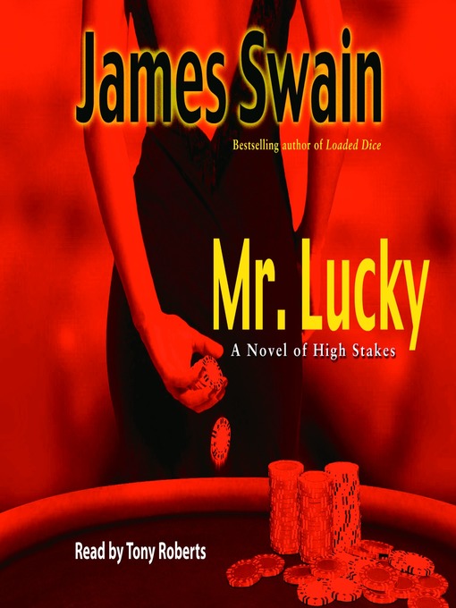 Title details for Mr. Lucky: A Novel of High Stakes by James Swain - Available